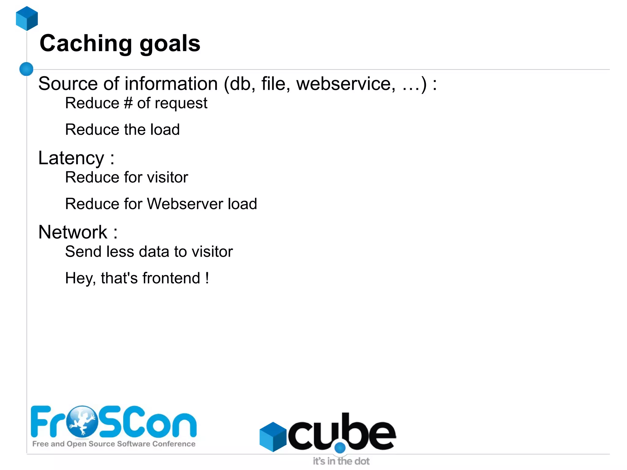 Goals of this tutorial Everything about caching and tuning 