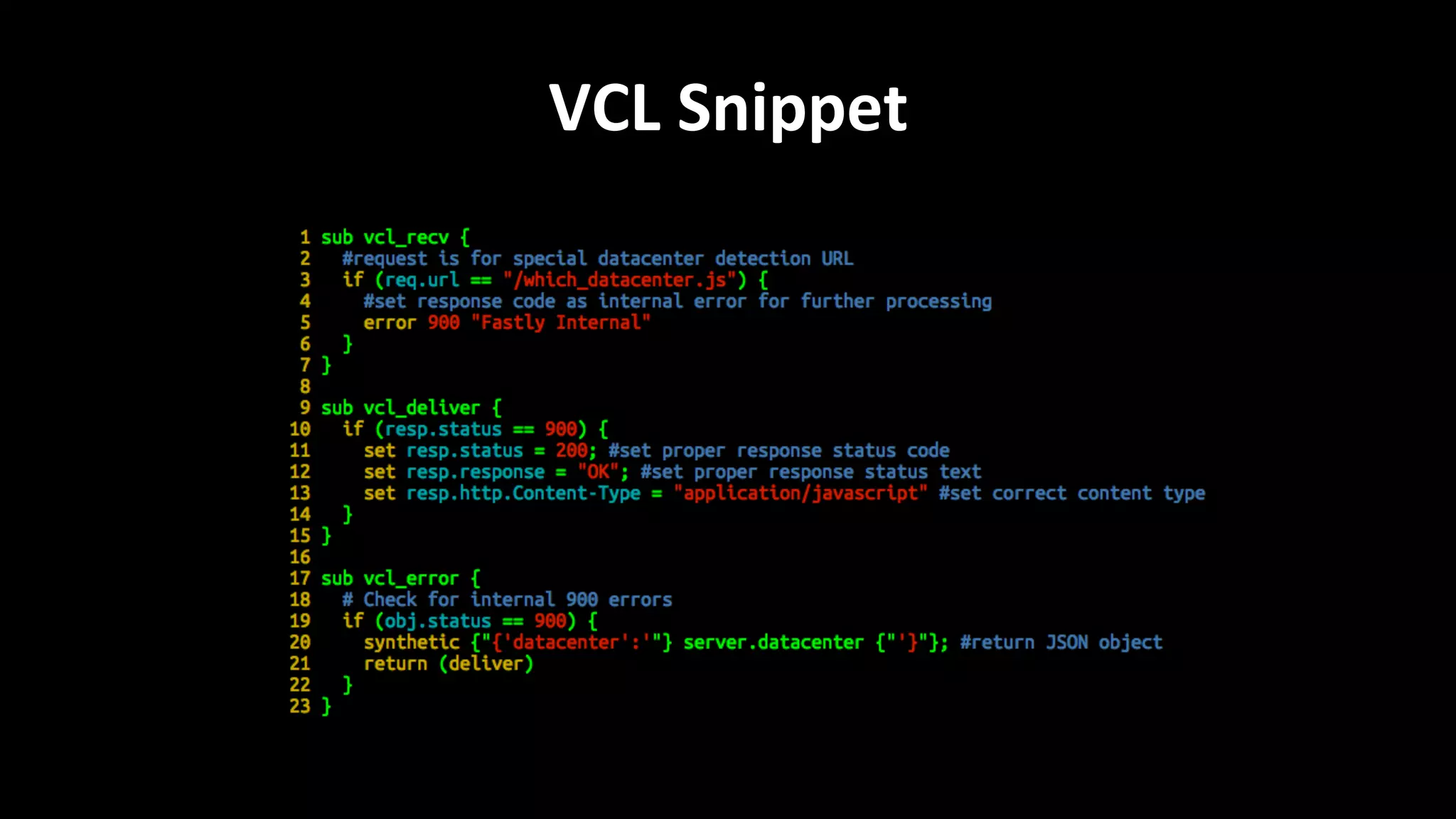 VCL	
  Snippet	
  
 