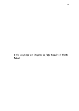 2824




3. Das vinculações com integrantes do Poder Executivo do Distrito
Federal
 