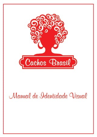 Manual de Identidade Visual - Cachos Brasil