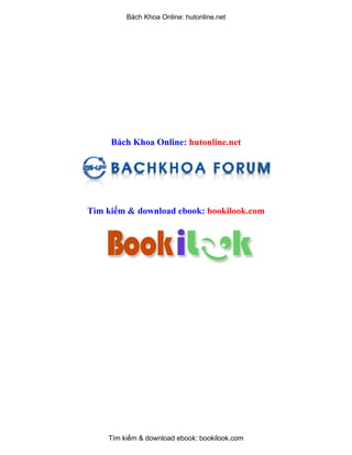 Bách Khoa Online: hutonline.net
Tìm kiếm & download ebook: bookilook.com
Bách Khoa Online: hutonline.net
Tìm kiếm & download ebook: bookilook.com
 
