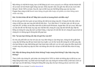 Hỏi: Nếu tôi không có thẻ tín dụng?

                 Nếu không có một thẻ tín dụng, bạn có thể đăng ký với www.paypal.com để tạo một tài khoản kết
                 nối an toàn với tài khoản ngân hàng của bạn. Điều này làm việc cho gần như tất cả các nước trên
                 thế giới. Nó là 100% an toàn. Sau đó, bạn có thể mua các hệ thống thông qua các tùy chọn
                 Paypal. Bạn cũng có thể thanh toán bằng chuyển tiền hoặc chi phiếu cá nhân bằng cách
                 nhấn vào đây.

                 Hỏi: Có khó khăn để tải về? Máy tính của tôi có tương thích với điều này?

                 Đó là một quá trình đơn giản và bạn không cần bất kỳ kỹ năng máy tính. Chúng tôi đã chắc chắn ai
                 cũng có thể truy cập vào máy tính bất kể kiến thức. Tạm Biệt Bệnh Trĩ sẽ làm việc với tất cả các
                 máy tính (PC và Mac) và hệ điều hành tất cả (Microsoft Windows, Apple Mac OS và Linux). Nếu bạn
                 có một vấn đề mở file hoặc truy cập vào một liên kết, chúng tôi cung cấp liên kết để cập nhật hệ
                 thống và chúng tôi cung cấp dịch vụ khách hàng, vì vậy bạn chỉ cần liên hệ với chúng tôi qua email và
                 chúng tôi có những người đứng bên để giúp bạn.

                 Hỏi: Tại sao bạn không cần địa chỉ gửi thư của tôi?

                 Do nhu cầu phổ biến và vì lợi ích của các mục đích riêng tư của riêng bạn, chúng tôi đã quyết định
                 cung cấp hệ thống này để bạn hoàn toàn trực tuyến. Lợi ích thứ hai là để chúng tôi có thể cung cấp
                 cho bạn thông tin cập nhật không giới hạn hoàn toàn miễn phí. Lợi ích cuối cùng cho điều này là bởi
                 vì cách này cho phép truy cập tức thời mà không cần chờ đợi và bạn có thể bắt đầu chữa trĩ cùng
                 ngày.

                 Hỏi: Nếu tôi đang dùng thuốc khác không? hoặc mang thai không? Liệu hiệu ứng này
                 không?

                 Theo ý kiến ​​của chúng tôi, giải pháp của chúng tôi là 100% tự nhiên và không gây ra bất kỳ sự can
                 thiệp bằng thuốc khác, tuy nhiên xem lại khuyến cáo của chúng tôi và tham khảo ý kiến ​​bác sĩ khi có
                 nghi ngờ sau khi đặt hàng. Chúng tôi không thể cung cấp cho bạn những gì được xem là tư vấn

open in browser PRO version   Are you a developer? Try out the HTML to PDF API                                           pdfcrowd.com
 