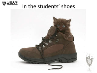 In the students’ shoes
 