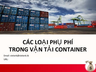 Các loại phí trong xuất nhập khẩu năm 2023 Chi tiết và giải thích