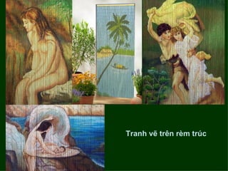 Tranh vẽ trên rèm trúc
 