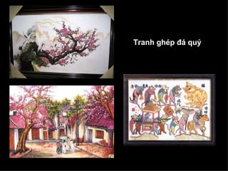 Tranh ghép đá quý
 