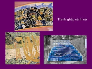 Tranh ghép sành sứ
 