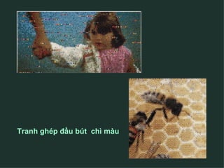 Tranh ghép đầu bút chì màu
 