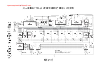 Nguyenvanbientbd47@gmail.com

MẠCH HIỂN THỊ SỐ CUỘC GỌI ĐIỆN THOẠI GỌI TỚI

MẠ
CH
ĐIỀ
U
KHI
ỂN
ĐỘN
G
CƠ
DC
MẠ
CH
BÁO
CÓ
TRỘ
M
TÚI XÁCH

 