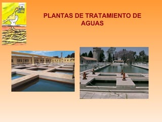 PLANTAS DE TRATAMIENTO DE
         AGUAS
 
