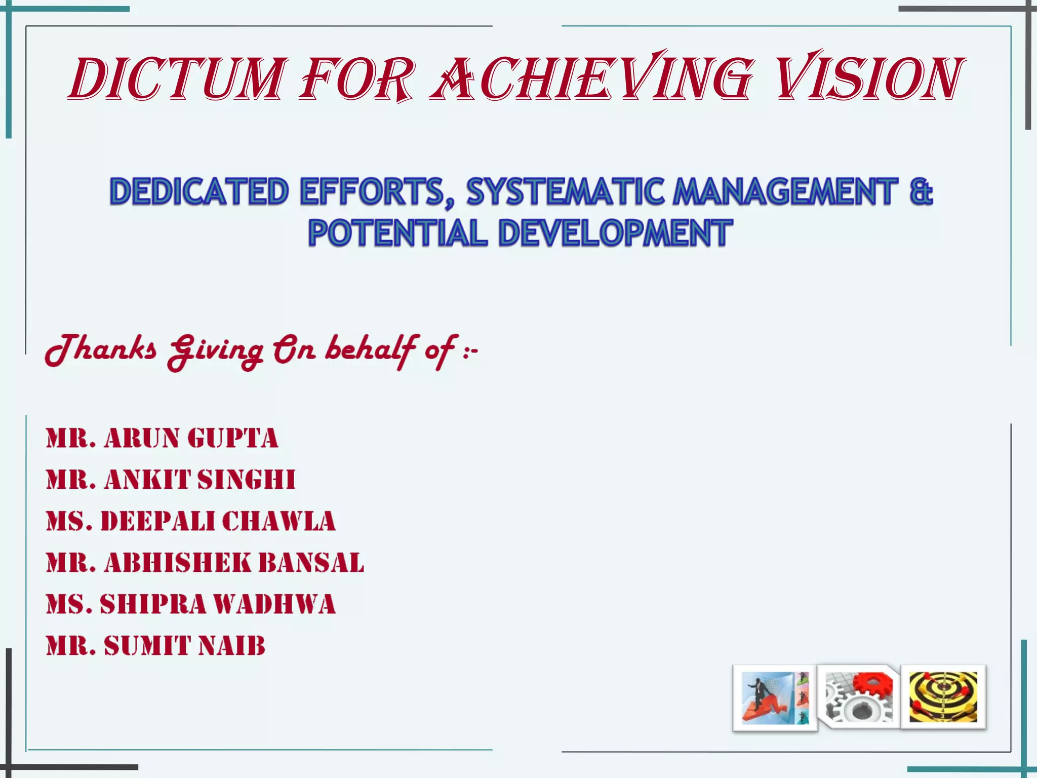 Dictum for achieving vision  