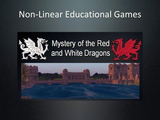 Non-Linear Educational Games 
