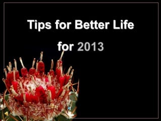 Tips for Better Life
for
 