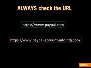 h6ps://www.paypal.com	
  
h6ps://www.paypal-­‐account-­‐info.ntlj.com	
  
 