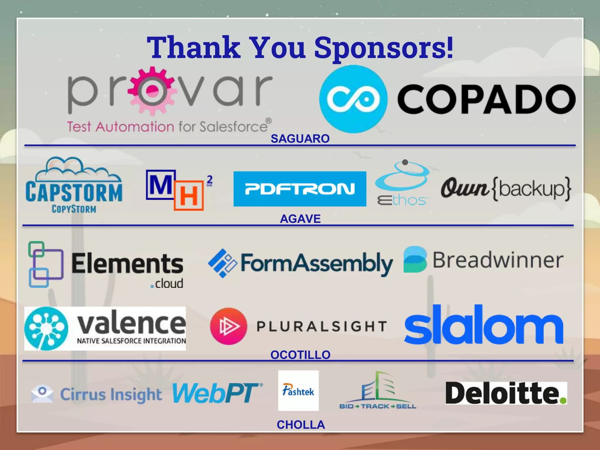 Thank You Sponsors!
SAGUARO
AGAVE
OCOTILLO
CHOLLA
 
