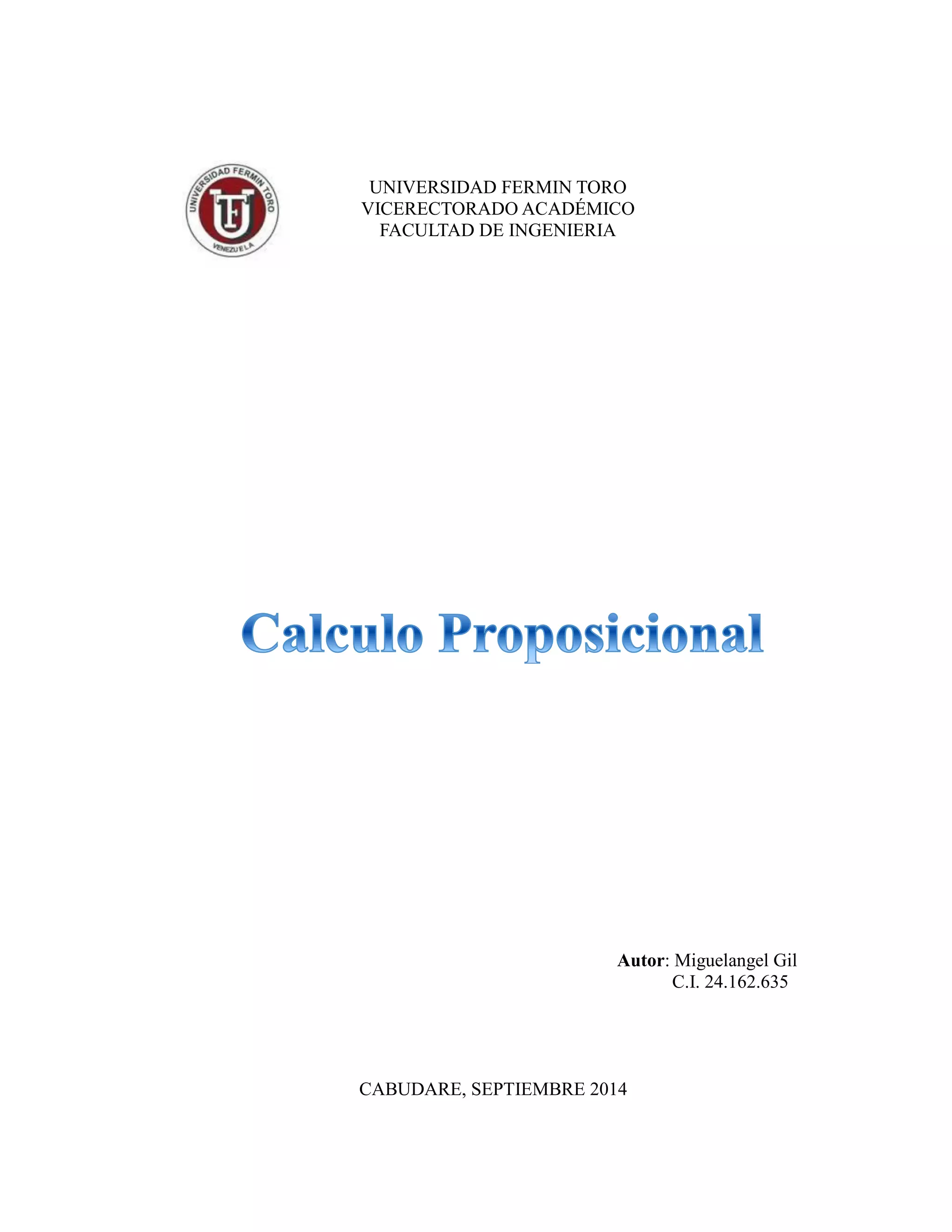 UNIVERSIDAD FERMIN TORO 
VICERECTORADO ACADÉMICO 
FACULTAD DE INGENIERIA 
Autor: Miguelangel Gil 
C.I. 24.162.635 
CABUDARE, SEPTIEMBRE 2014  