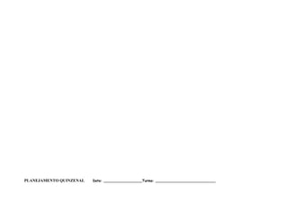PLANEJAMENTO QUINZENAL   Data: __________________Turma: ____________________________
 