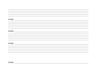 ____________________________________________________________________________________________________________________
____________________________________________________________________________________________________________________
____________________________________________________________________________________________________________________
____________________________________________________________________________________________________________________
____________________________________________________________________________________________________________________

NOME: ___________________________________________________________________________________________________________
____________________________________________________________________________________________________________________
____________________________________________________________________________________________________________________
____________________________________________________________________________________________________________________
____________________________________________________________________________________________________________________
____________________________________________________________________________________________________________________

NOME: ___________________________________________________________________________________________________________
____________________________________________________________________________________________________________________
____________________________________________________________________________________________________________________
____________________________________________________________________________________________________________________
____________________________________________________________________________________________________________________
____________________________________________________________________________________________________________________

NOME: ___________________________________________________________________________________________________________
____________________________________________________________________________________________________________________
____________________________________________________________________________________________________________________
____________________________________________________________________________________________________________________
____________________________________________________________________________________________________________________
____________________________________________________________________________________________________________________




NOME: ___________________________________________________________________________________________________________
 