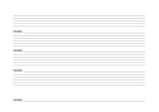 ____________________________________________________________________________________________________________________
____________________________________________________________________________________________________________________
____________________________________________________________________________________________________________________
____________________________________________________________________________________________________________________
____________________________________________________________________________________________________________________

NOME: ___________________________________________________________________________________________________________
____________________________________________________________________________________________________________________
____________________________________________________________________________________________________________________
____________________________________________________________________________________________________________________
____________________________________________________________________________________________________________________
____________________________________________________________________________________________________________________

NOME: ___________________________________________________________________________________________________________
____________________________________________________________________________________________________________________
____________________________________________________________________________________________________________________
____________________________________________________________________________________________________________________
____________________________________________________________________________________________________________________
____________________________________________________________________________________________________________________

NOME: ___________________________________________________________________________________________________________
____________________________________________________________________________________________________________________
____________________________________________________________________________________________________________________
____________________________________________________________________________________________________________________
____________________________________________________________________________________________________________________
____________________________________________________________________________________________________________________




NOME: ___________________________________________________________________________________________________________
 