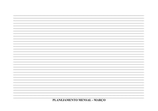 ____________________________________________________________________________________________________________________
____________________________________________________________________________________________________________________
____________________________________________________________________________________________________________________
____________________________________________________________________________________________________________________
____________________________________________________________________________________________________________________
____________________________________________________________________________________________________________________
____________________________________________________________________________________________________________________
____________________________________________________________________________________________________________________
____________________________________________________________________________________________________________________
____________________________________________________________________________________________________________________
____________________________________________________________________________________________________________________
____________________________________________________________________________________________________________________
____________________________________________________________________________________________________________________
____________________________________________________________________________________________________________________
____________________________________________________________________________________________________________________
____________________________________________________________________________________________________________________
____________________________________________________________________________________________________________________
____________________________________________________________________________________________________________________
____________________________________________________________________________________________________________________
____________________________________________________________________________________________________________________
____________________________________________________________________________________________________________________
____________________________________________________________________________________________________________________
____________________________________________________________________________________________________________________
____________________________________________________________________________________________________________________
____________________________________________________________________________________________________________________
____________________________________________________________________________________________________________________
____________________________________________________________________________________________________________________
____________________________________________________________________________________________________________________
____________________________________________________________________________________________________________________
____________________________________________________________________________________________________________________
____________________________________________________________________________________________________________________
____________________________________________________________________________________________________________________
____________________________________________________________________________________________________________________
                                  PLANEJAMENTO MENSAL - MARÇO
 