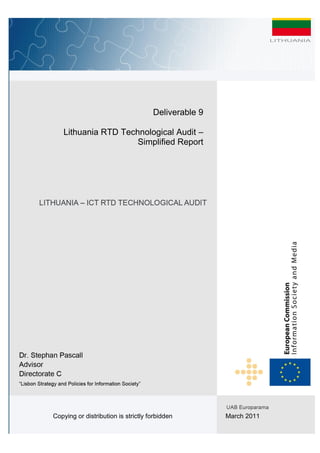 Deliverable 9
Lithuania RTD Technological Audit –
Simplified Report
March 2011Copying or distribution is strictly forbidden
 