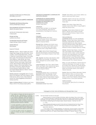 Filosoﬁa: Paulo Miceli, Luiza Christov, Adilton Luís
Martins e Renê José Trentin Silveira.
Geograﬁa: Angela Corrêa da Silva, Jaime Tadeu
Oliva, Raul Borges Guimarães, Regina Araujo e
Sérgio Adas.
História: Paulo Miceli, Diego López Silva,
Glaydson José da Silva, Mônica Lungov Bugelli e
Raquel dos Santos Funari.
Sociologia: Heloisa Helena Teixeira de Souza
Martins, Marcelo Santos Masset Lacombe,
Melissa de Mattos Pimenta e Stella Christina
Schrijnemaekers.
Ciências da Natureza
Coordenador de área: Luis Carlos de Menezes.
Biologia: Ghisleine Trigo Silveira, Fabíola Bovo
Mendonça, Felipe Bandoni de Oliveira, Lucilene
Aparecida Esperante Limp, Maria Augusta
Querubim Rodrigues Pereira, Olga Aguilar Santana,
Paulo Roberto da Cunha, Rodrigo Venturoso
Mendes da Silveira e Solange Soares de Camargo.
Ciências: Ghisleine Trigo Silveira, Cristina Leite,
João Carlos Miguel Tomaz Micheletti Neto,
Julio Cézar Foschini Lisbôa, Lucilene Aparecida
Esperante Limp, Maíra Batistoni e Silva, Maria
Augusta Querubim Rodrigues Pereira, Paulo
Rogério Miranda Correia, Renata Alves Ribeiro,
Ricardo Rechi Aguiar, Rosana dos Santos Jordão,
Simone Jaconetti Ydi e Yassuko Hosoume.
Física: Luis Carlos de Menezes, Estevam Rouxinol,
Guilherme Brockington, Ivã Gurgel, Luís Paulo
de Carvalho Piassi, Marcelo de Carvalho Bonetti,
Maurício Pietrocola Pinto de Oliveira, Maxwell
Roger da Puri cação Siqueira, Sonia Salem e
Yassuko Hosoume.
Química: Maria Eunice Ribeiro Marcondes, Denilse
Morais Zambom, Fabio Luiz de Souza, Hebe
Ribeiro da Cruz Peixoto, Isis Valença de Sousa
Santos, Luciane Hiromi Akahoshi, Maria Fernanda
Penteado Lamas e Yvone Mussa Esperidião.
Caderno do Gestor
Lino de Macedo, Maria Eliza Fini e Zuleika de
Felice Murrie.
GESTÃO DO PROCESSO DE PRODUÇÃO
EDITORIAL 2014-2017
FUNDAÇÃO CARLOS ALBERTO VANZOLINI
Presidente da Diretoria Executiva
Antonio Rafael Namur Muscat
Vice-presidente da Diretoria Executiva
Alberto Wunderler Ramos
GESTÃO DE TECNOLOGIAS APLICADAS
À EDUCAÇÃO
Direção da Área
Guilherme Ary Plonski
Coordenação Executiva do Projeto
Angela Sprenger e Beatriz Scavazza
Gestão Editorial
Denise Blanes
Equipe de Produção
Editorial: Amarilis L. Maciel, Angélica dos Santos
Angelo, Bóris Fatigati da Silva, Bruno Reis, Carina
Carvalho, Carla Fernanda Nascimento, Carolina
H. Mestriner, Carolina Pedro Soares, Cíntia Leitão,
Eloiza Lopes, Érika Domingues do Nascimento,
Flávia Medeiros, Gisele Manoel, Jean Xavier,
Karinna Alessandra Carvalho Taddeo, Leandro
Calbente Câmara, Leslie Sandes, Mainã Greeb
Vicente, Marina Murphy, Michelangelo Russo,
Natália S. Moreira, Olivia Frade Zambone, Paula
Felix Palma, Priscila Risso, Regiane Monteiro
Pimentel Barboza, Rodolfo Marinho, Stella
Assumpção Mendes Mesquita, Tatiana F. Souza e
Tiago Jonas de Almeida.
Direitos autorais e iconograﬁa: Beatriz Fonseca
Micsik, Érica Marques, José Carlos Augusto, Juliana
Prado da Silva, Marcus Ecclissi, Maria Aparecida
Acunzo Forli, Maria Magalhães de Alencastro e
Vanessa Leite Rios.
Edição e Produção editorial: R2 Editorial, Jairo Souza
Design Grá co e Occy Design projeto grá co .
* Nos Cadernos do Programa São Paulo faz escola são
indicados sites para o aprofundamento de conhecimen-
tos, como fonte de consulta dos conteúdos apresentados
e como referências bibliográﬁcas. Todos esses endereços
eletrônicos foram checados. No entanto, como a internet é
um meio dinâmico e sujeito a mudanças, a Secretaria da
Educação do Estado de São Paulo não garante que os sites
indicados permaneçam acessíveis ou inalterados.
* Os mapas reproduzidos no material são de autoria de
terceiros e mantêm as características dos originais, no que
diz respeito à graﬁa adotada e à inclusão e composição dos
elementos cartográﬁcos (escala, legenda e rosa dos ventos).
* Os ícones do Caderno do Aluno são reproduzidos no
Caderno do Professor para apoiar na identiﬁcação das
atividades.
São Paulo Estado Secretaria da Educação.
Material de apoio ao currículo do Estado de São Paulo: caderno do professor; física, ensino médio,
1a
série / Secretaria da Educação; coordenação geral, Maria Inês Fini; equipe, Estevam Rouxinol, Guilherme
Brockington, Ivã Gurgel, Luís Paulo de Carvalho Piassi, Marcelo de Carvalho Bonetti, Maurício Pietrocola
Pinto de Oliveira, Maxwell Roger da Puri cação Siqueira, Yassuko Hosoume. - São Paulo: SE, 2014.
v. 1, 128 p.
Edição atualizada pela equipe curricular do Centro de Ensino Fundamental dos Anos Finais, Ensino
Médio e Educação Pro ssional CEFAF, da Coordenadoria de Gestão da Educação Básica - CGEB.
ISBN 978-85-7849-591-6
1. Ensino médio 2. Física 3. Atividade pedagógica I. Fini, Maria Inês. II. Rouxinol, Estevam. III. Brockington,
Guilherme. IV. Gurgel, Ivã. V. Piassi, Luís Paulo de Carvalho. VI. Bonetti, Marcelo de Carvalho. VII. Oliveira,
Maurício Pietrocola Pinto de. VIII. Siqueira, Maxwell Roger da Puri cação. IX. Hosoume, Yassuko. X. Título.
CDU: 371.3:806.90
S239m
CONCEPÇÃO DO PROGRAMA E ELABORAÇÃO DOS
CONTEÚDOS ORIGINAIS
COORDENAÇÃO DO DESENVOLVIMENTO
DOS CONTEÚDOS PROGRAMÁTICOS DOS
CADERNOS DOS PROFESSORES E DOS
CADERNOS DOS ALUNOS
Ghisleine Trigo Silveira
CONCEPÇÃO
Guiomar Namo de Mello, Lino de Macedo,
Luis Carlos de Menezes, Maria Inês Fini
coordenadora e Ruy Berger em memória .
AUTORES
Linguagens
Coordenador de área: Alice Vieira.
Arte: Gisa Picosque, Mirian Celeste Martins,
Geraldo de Oliveira Suzigan, Jéssica Mami
Makino e Sayonara Pereira.
Educação Física: Adalberto dos Santos Souza,
Carla de Meira Leite, Jocimar Daolio, Luciana
Venâncio, Luiz Sanches Neto, Mauro Betti,
Renata Elsa Stark e Sérgio Roberto Silveira.
LEM – Inglês: Adriana Ranelli Weigel Borges,
Alzira da Silva Shimoura, Lívia de Araújo Donnini
Rodrigues, Priscila Mayumi Hayama e Sueli Salles
Fidalgo.
LEM – Espanhol: Ana Maria López Ramírez, Isabel
Gretel María Eres Fernández, Ivan Rodrigues
Martin, Margareth dos Santos e Neide T. Maia
González.
Língua Portuguesa: Alice Vieira, Débora Mallet
Pezarim de Angelo, Eliane Aparecida de Aguiar,
José Luís Marques López Landeira e João
Henrique Nogueira Mateos.
Matemática
Coordenador de área: Nílson José Machado.
Matemática: Nílson José Machado, Carlos
Eduardo de Souza Campos Granja, José Luiz
Pastore Mello, Roberto Perides Moisés, Rogério
Ferreira da Fonseca, Ruy César Pietropaolo e
Walter Spinelli.
Ciências Humanas
Coordenador de área: Paulo Miceli.
Catalogação na Fonte: Centro de Referência em Educação Mario Covas
 