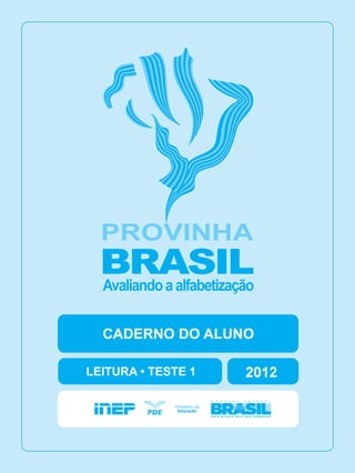 2012
CADERNO DO ALUNO
LEITURA • TESTE 1
 