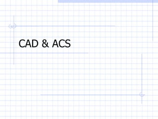 CAD & ACS 