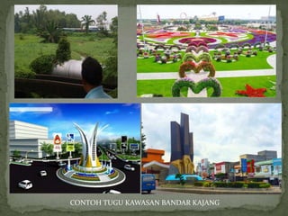 CONTOH TUGU KAWASAN BANDAR KAJANG
 