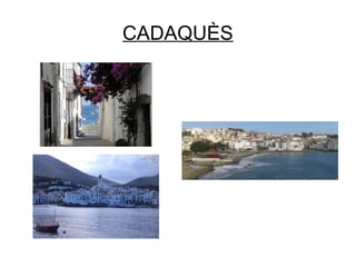 CADAQUÈS
 