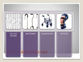 Recomendaciones
TAI CHI
CHUAN
BASTONES ANDADORES ORTESIS
 