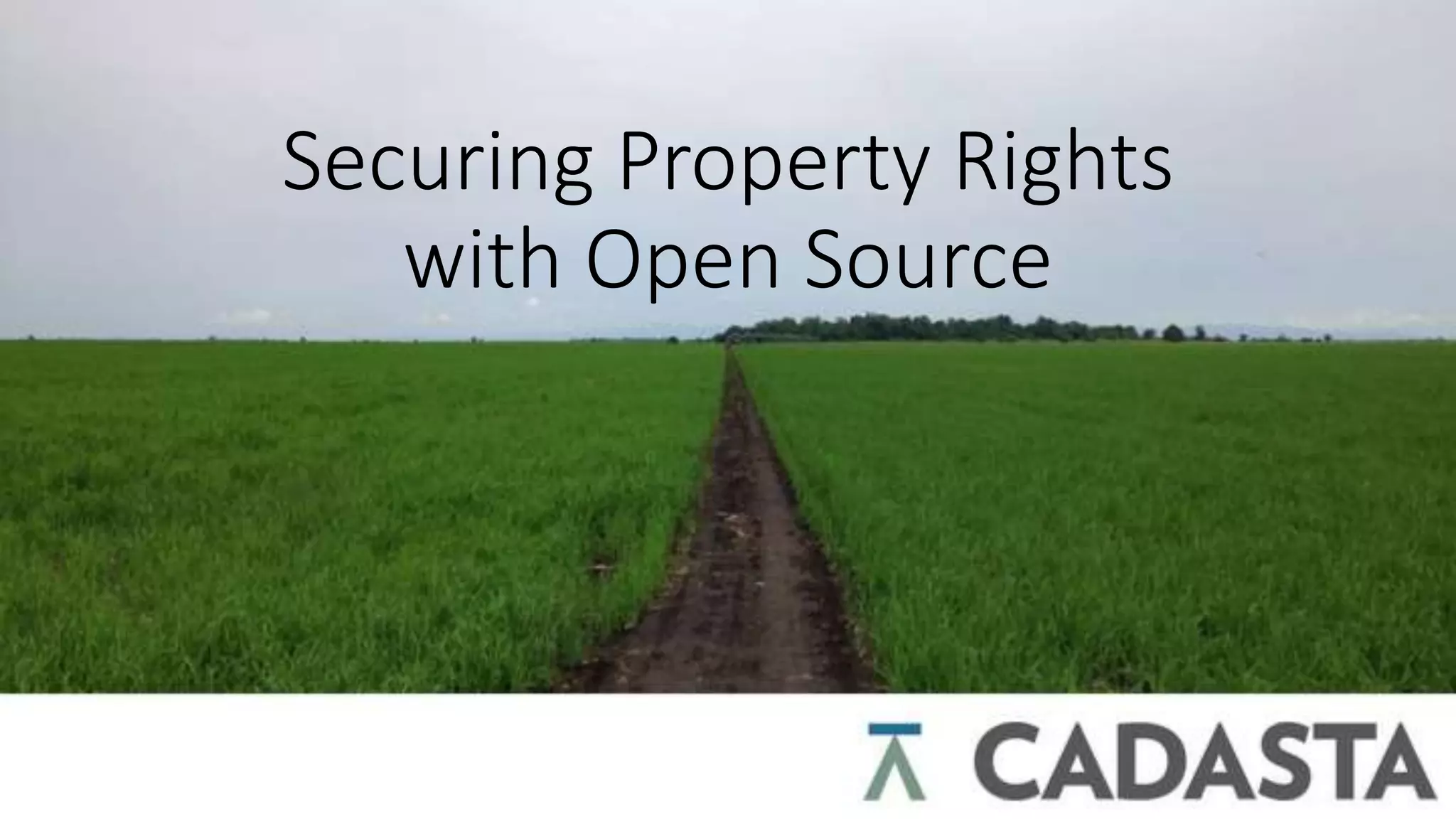 Securing Property Rights
with Open Source
 