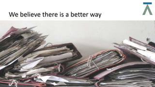 We believe there is a better way
 