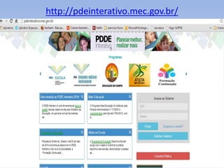 http://pdeinterativo.mec.gov.br/
 
