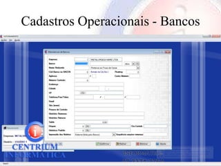 Cadastros Operacionais - Bancos
 