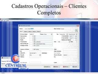 Cadastros Operacionais – Clientes
           Completos
 