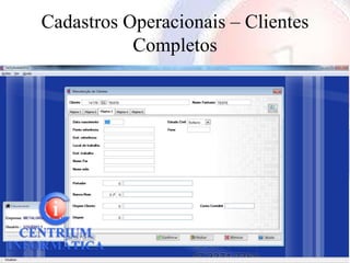 Cadastros Operacionais – Clientes
           Completos
 