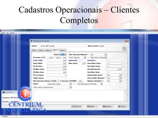 Cadastros Operacionais – Clientes
           Completos
 