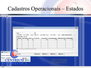 Cadastros Operacionais – Estados
 