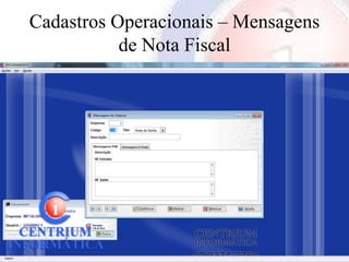 Cadastros Operacionais – Mensagens
           de Nota Fiscal
 