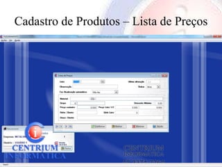 Cadastro de Produtos – Lista de Preços
 