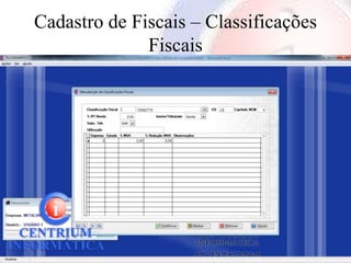 Cadastro de Fiscais – Classificações
              Fiscais
 