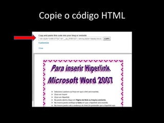 Copie o código HTML