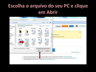 Escolha o arquivo do seu PC e clique em Abrir
