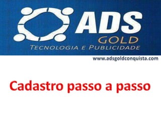 CADASTRO PASSO A PASSO ADS GOLD