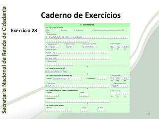 SecretariaNacionaldeRendadeCidadaniaSecretariaNacionaldeRendadeCidadania
137
SecretariaNacionaldeRendadeCidadaniaSecretariaNacionaldeRendadeCidadania
137
Exercício 28
Caderno de Exercícios
 