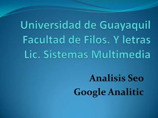 Analisis Seo
Google Analitic
 