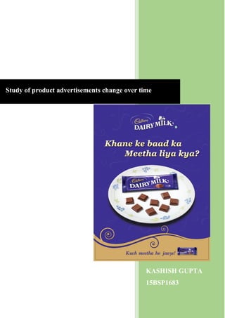 KASHISH GUPTA
15BSP1683
Study of product advertisements change over time
 