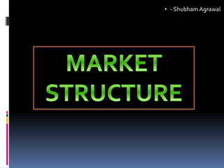 • - ShubhamAgrawal
 