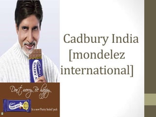 Cadbury India
  [mondelez
international]
 